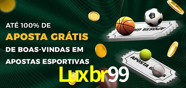Luxbr99 Ate 100% de Aposta Gratis