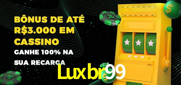 Luxbr99 melhor bônus de depósito